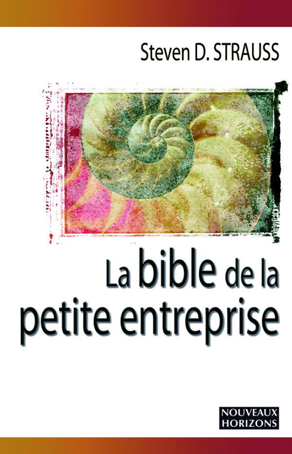 La Bible de la petite entreprise Steven Strauss